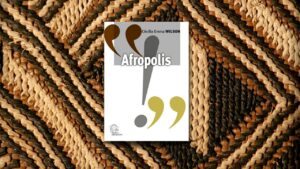 Article : Afropolis : un essai sur un panafricanisme transculturel